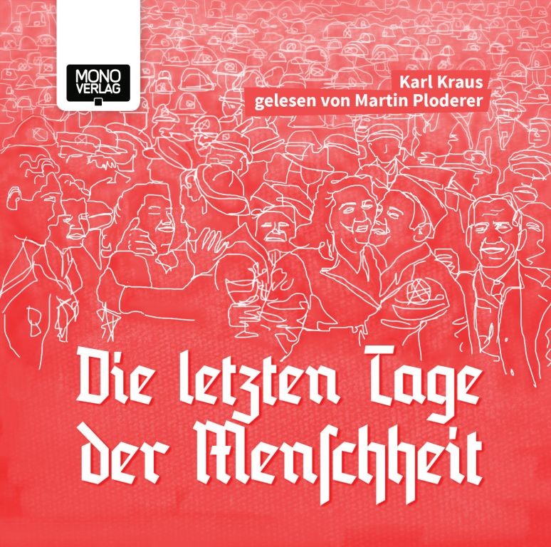 Hörbuch "Die letzten Tage der Menschheit" von Karl Kraus - Gesamtfassung, 18 CDs 1304 Hörminuten